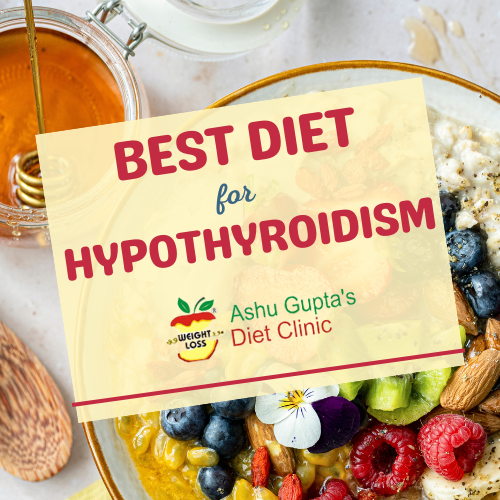 Best Diet for Hypothyroidism | Treat Hypothyroidism With Us